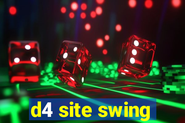 d4 site swing